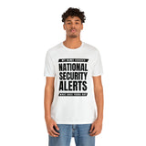 My Name Causes National Security Alerts (Black Text) Jersey T-Shirt